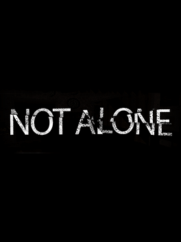 Not Alone