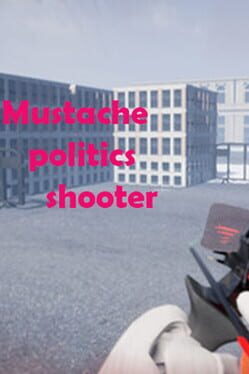Mustache Politics Shooter