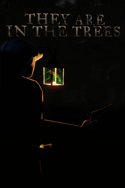 They are in the Trees