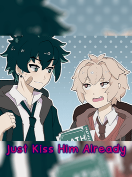 Just Kiss Him Already!