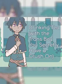 Drinking Tea (with the Trans Boy You Secretly Have a Crush On) image