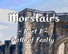 Morstairs: Part I - Oath of Fealty