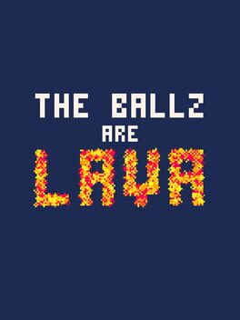 The Ballz are Lava!