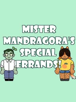 Mister Mandragora's Special Errands!