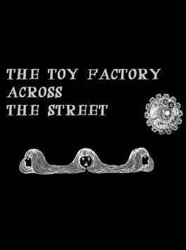 The Toy Factory Across the Street