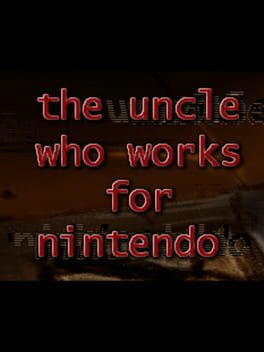 The Uncle Who Works for Nintendo