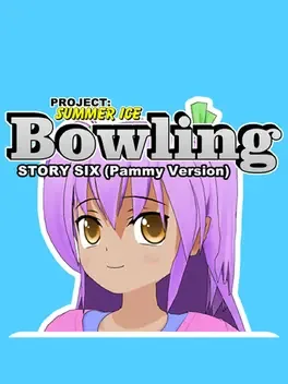 Project: Summer Ice - Bowling: Story Six - Pammy Version image