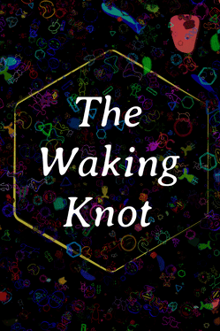 The Waking Knot