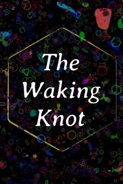 The Waking Knot