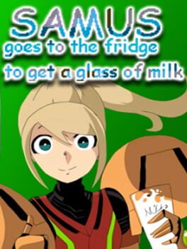 Samus Goes to the Fridge to Get a Glass of Milk