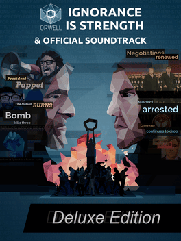 Orwell: Ignorance Is Strength - Deluxe Edition