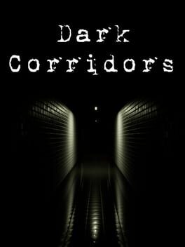 Dark Corridors