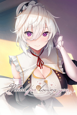 Maid for Loving You