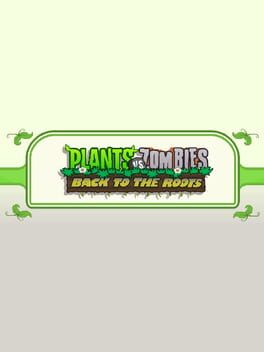 Plants vs. Zombies: Back to the Roots
