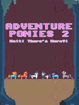 Adventure Ponies 2: Wait! There's More?!