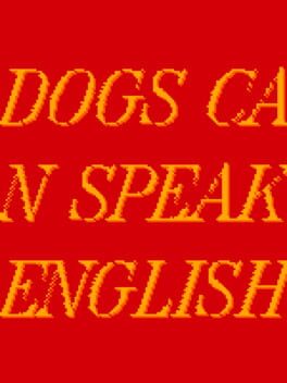 Dogs Can Speak English