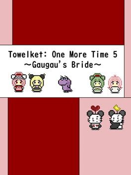 Towelket: One More Time 5 - Gaugau's Bride