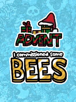 I Commissioned Some Bees Advent