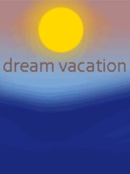 Dream Vacation