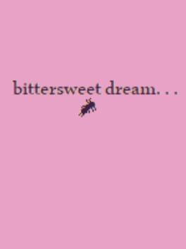 Bittersweet Dream