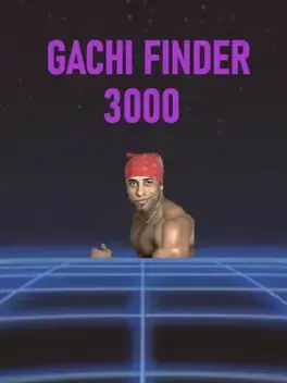 Gachi Finder 3000