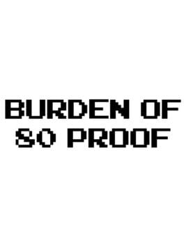Burden of 80 Proof