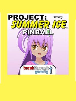 Project: Summer Ice - Pinball: Pammy