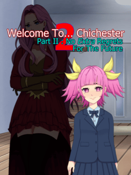 Welcome to... Chichester 2: Part II - No Extra Regrets For the Future