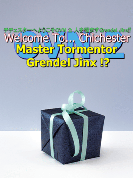 Welcome To... Chichester OVN 2 : Master Tormenter Grendel Jinx !?