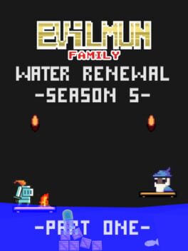 Evilmun Family: Season 5 water renewal Part 1