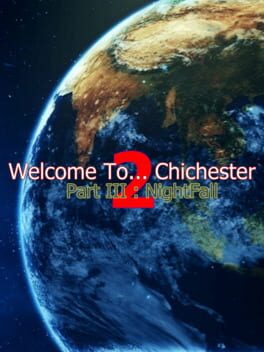 Welcome To... Chichester 2: Part III - NightFall