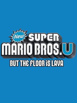 New Super Mario Bros. U but the Floor is Lava