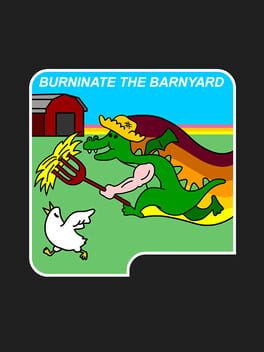 Burninate the Barnyard