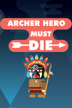 Archer Hero Must Die