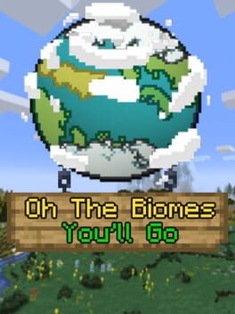 Oh the Biomes You'll Go