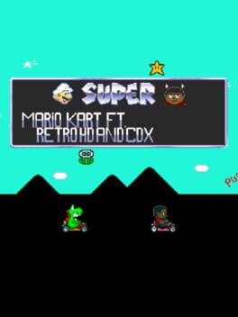 Super Mario Kart Featuring Retro HD & CDX