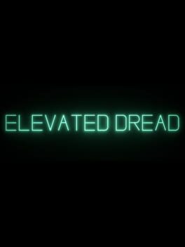 Elevated Dread