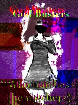 God Busters: Who watches the Watchers?