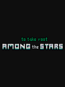 To Take Root Among the Stars