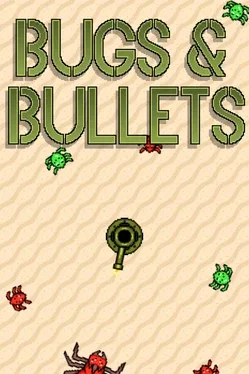 Bugs and Bullets