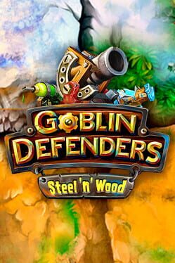 Goblin Defenders: Steel'n' Wood