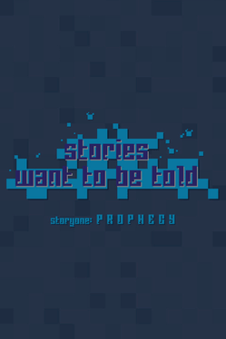 Stories Want to Be Told Storyone: Prophecy