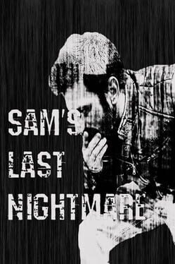 Sam's Last Nightmare