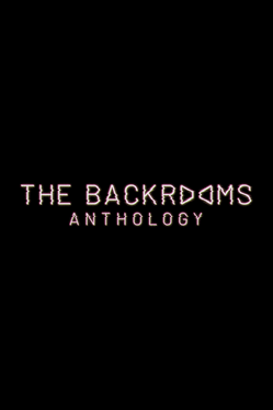The Backrooms Anthology