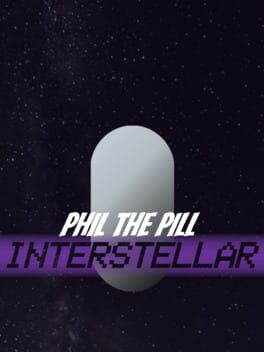Phil the Pill: interstellar