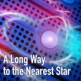 A Long Way to the Nearest Star