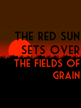 The Red Sun Sets Over the Fields of Grain