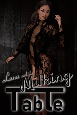 Lana and the Milking Table