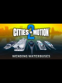 Cities in Motion 2: Wending Waterbuses