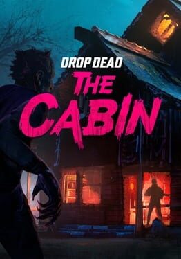 Drop Dead: The Cabin